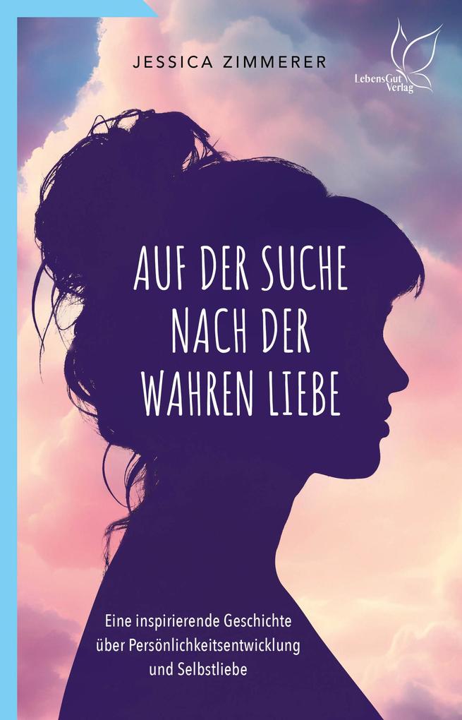 Produktbild: Auf der Suche nach der wahren Liebe | Jessica Zimmerer