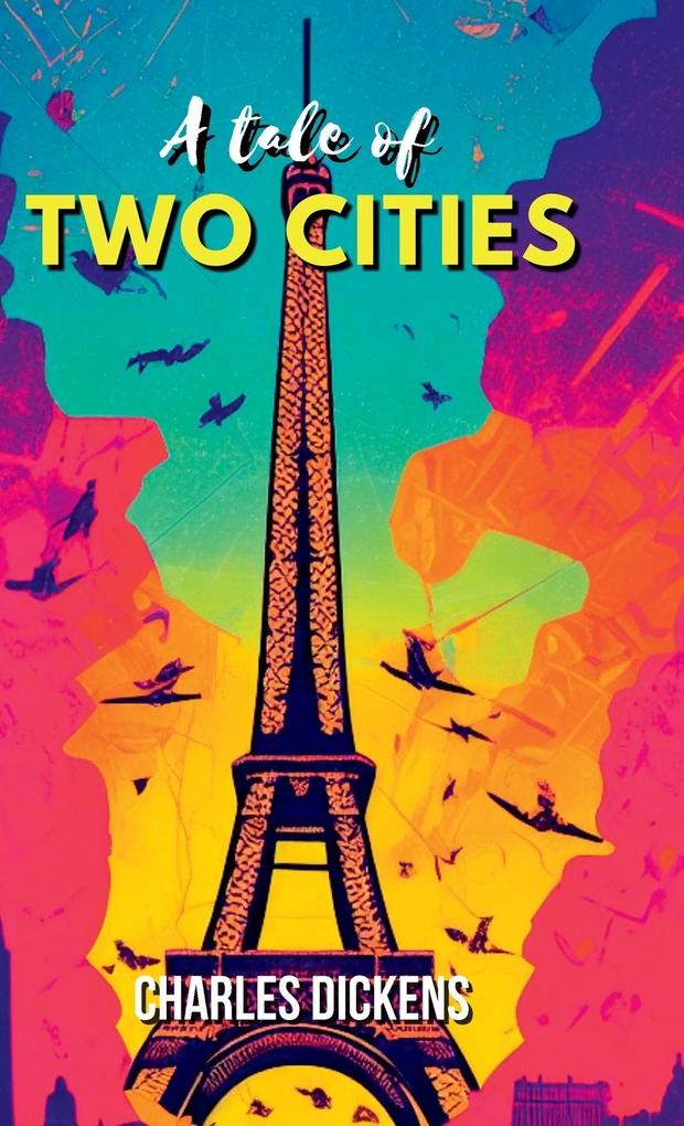 Produktbild: A Tale of Two Cities A STORY OF THE FRENCH REVOLUTION | Charles Dickens