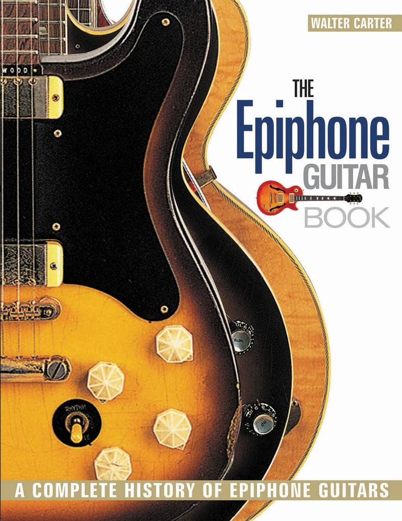 Produktbild: The Epiphone Guitar Book | Walter Carter