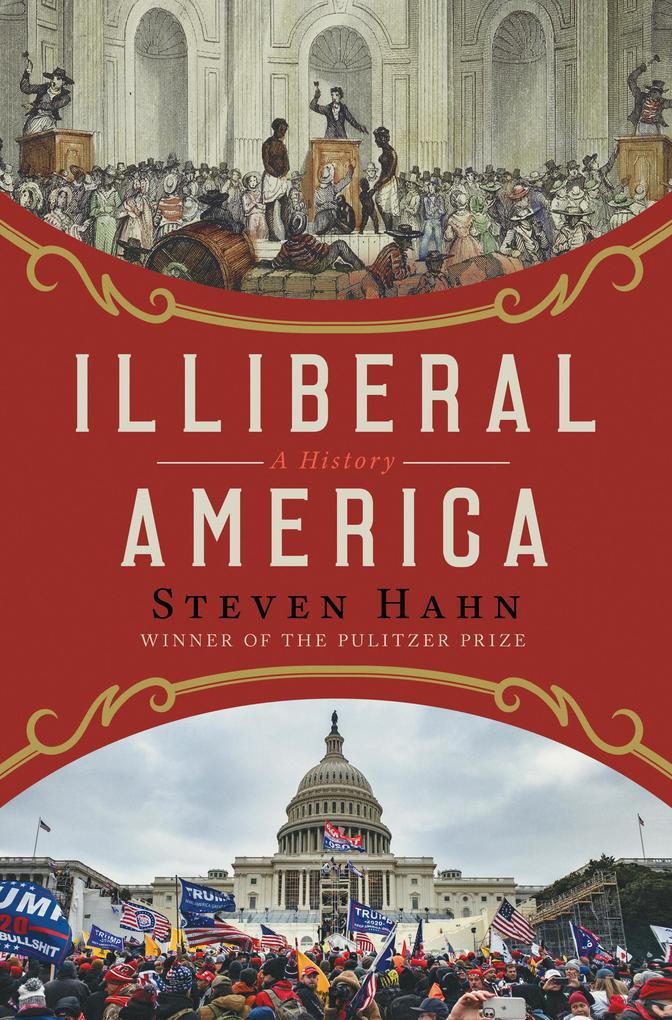 Produktbild: Illiberal America | Steven Hahn