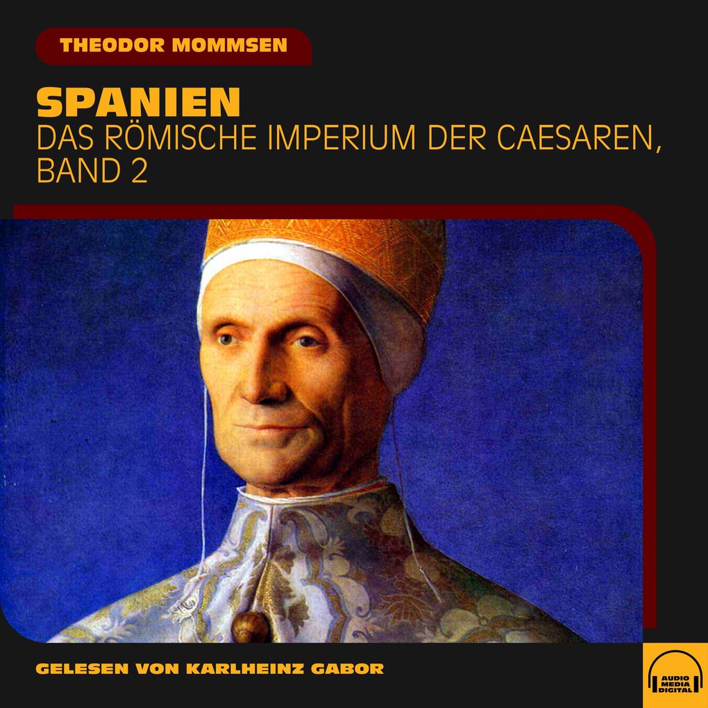 Produktbild: Spanien (Das Römische Imperium der Caesaren, Band 2) | Theodor Mommsen