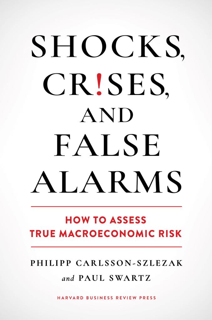 Produktbild: Shocks, Crises, and False Alarms | Philipp Carlsson-Szlezak, Paul Swartz