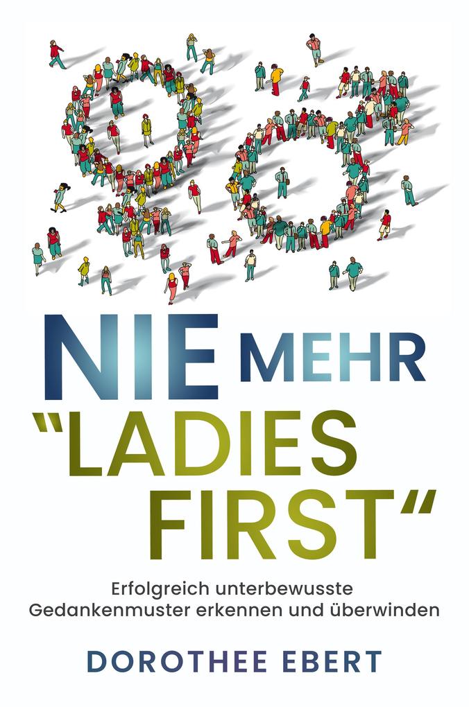 Produktbild: Nie mehr "Ladies First" | Dorothee Ebert