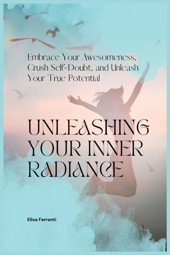 Produktbild: Unleashing Your Inner Radiance | Elisa Ferranti