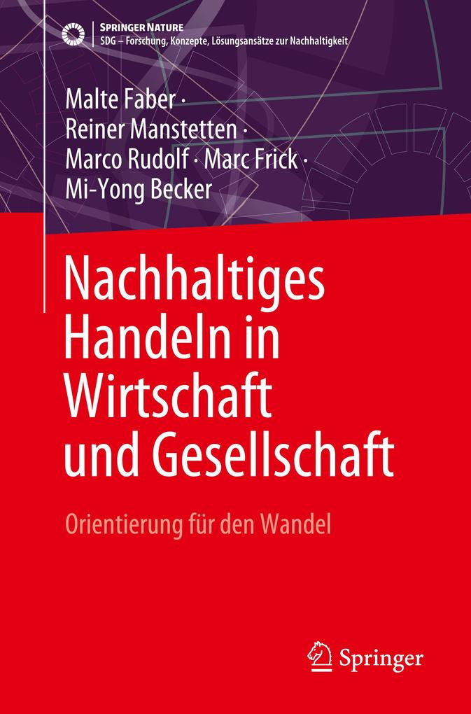 Produktbild: Nachhaltiges Handeln in Wirtschaft und Gesellschaft | Malte Faber, Reiner Manstetten, Marco Rudolf, Marc Frick, Mi-Yong Becker