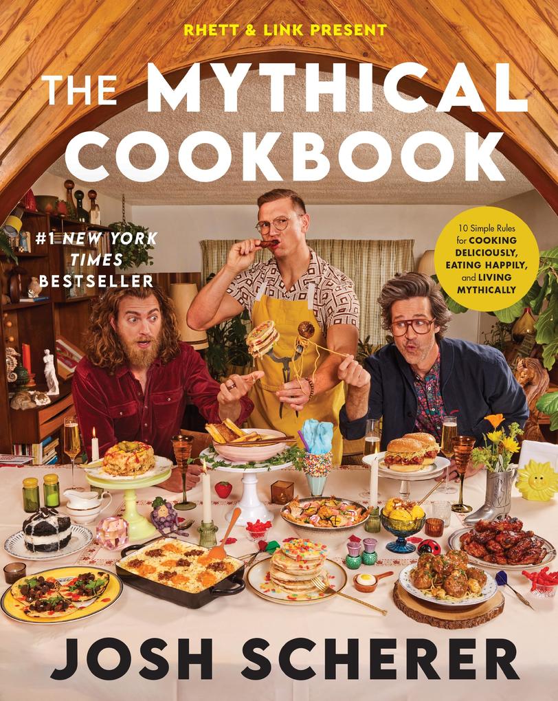 Produktbild: Rhett & Link Present: The Mythical Cookbook | Josh Scherer