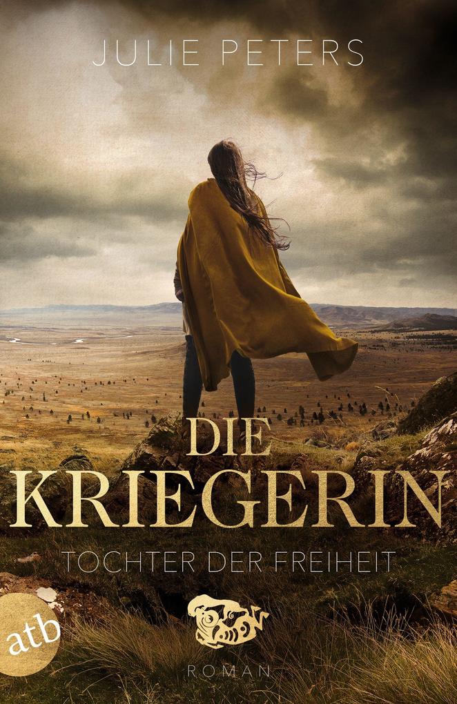 Produktbild: Die Kriegerin - Tochter der Freiheit | Julie Peters