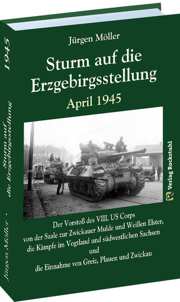 Produktbild: Sturm auf die Erzgebirgsstellung April 1945 | Jürgen Moeller