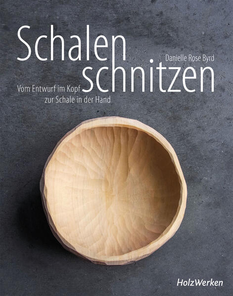 Produktbild: Schalen schnitzen | Danielle Rose Byrd
