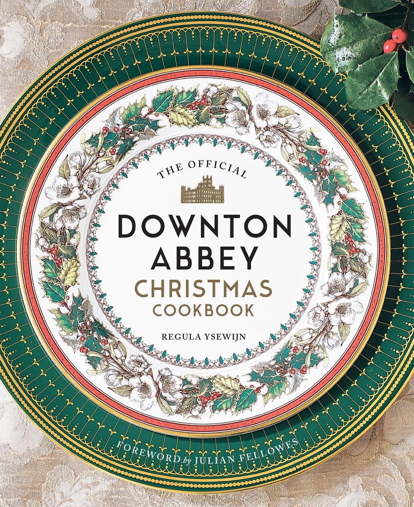 Produktbild: The Official Downton Abbey Christmas Cookbook | Regula Ysewijn