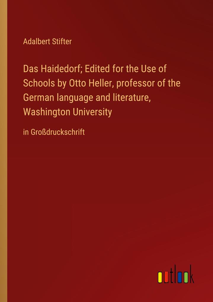 Produktbild: Das Haidedorf; Edited for the Use of Schools by Otto Heller, professor of the German language and literature, Washington University | Adalbert Stifter