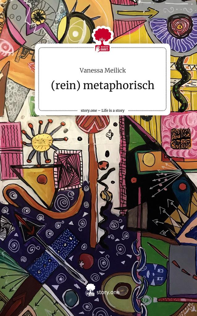 Produktbild: (rein) metaphorisch. Life is a Story - story.one | Vanessa Meilick