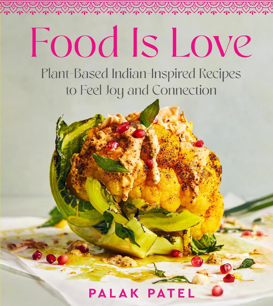 Produktbild: Food Is Love | Palak Patel