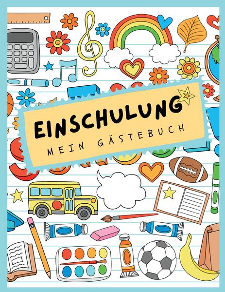Produktbild: Gästebuch Einschulung. Mein erster Schultag zum Schulanfang. | Nora Milles, Anna Piok, Tatjana Dobslaw