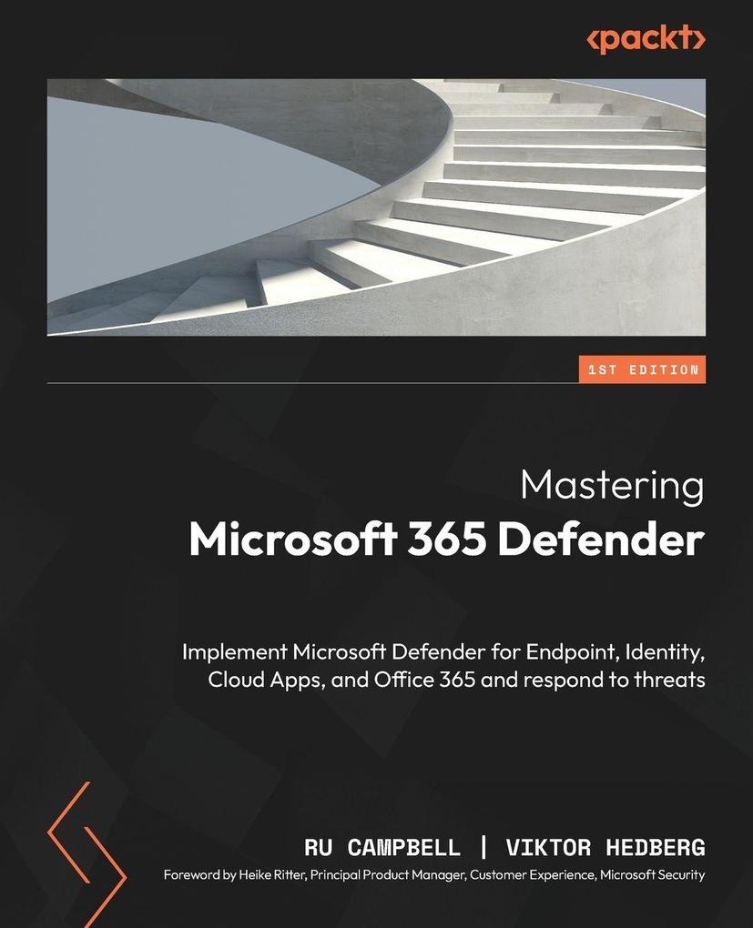 Produktbild: Mastering Microsoft 365 Defender | Ru Campbell, Viktor Hedberg