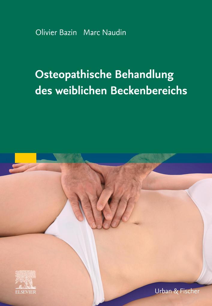 Produktbild: Osteopathische Behandlung des weiblichen Beckenbereichs | Olivier Bazin, Marc Naudin