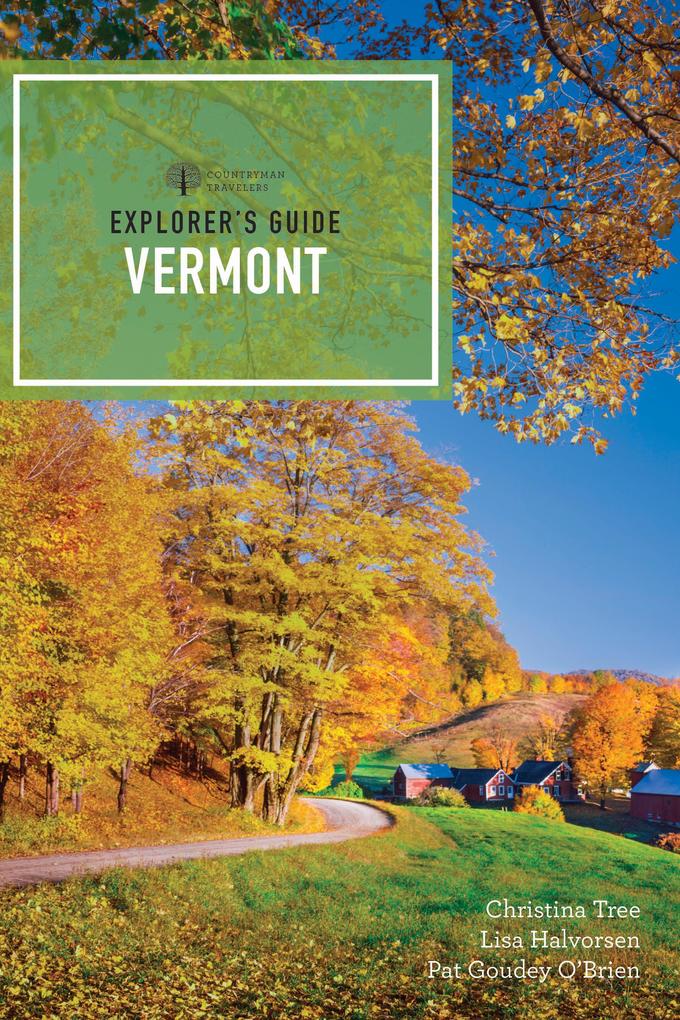 Produktbild: Explorer's Guide Vermont | Lisa Halvorsen, Pat Goudey O'Brien, Christina Tree