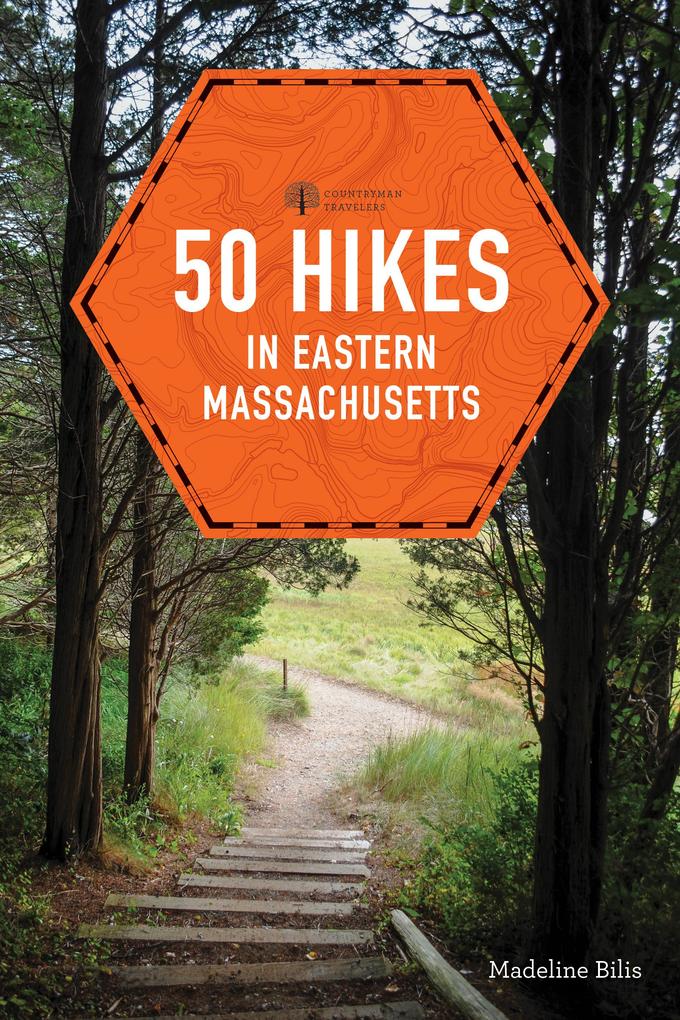 Produktbild: 50 Hikes in Eastern Massachusetts | Madeline Bilis