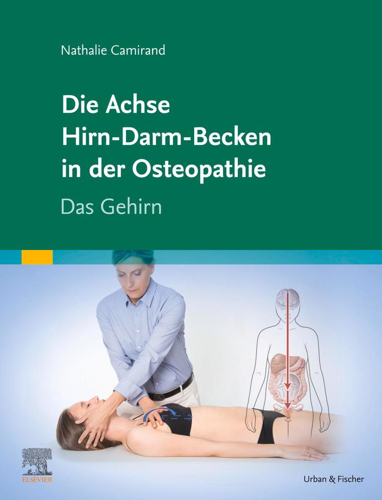 Produktbild: Die Achse Hirn-Darm-Becken in der Osteopathie | Nathalie Camirand