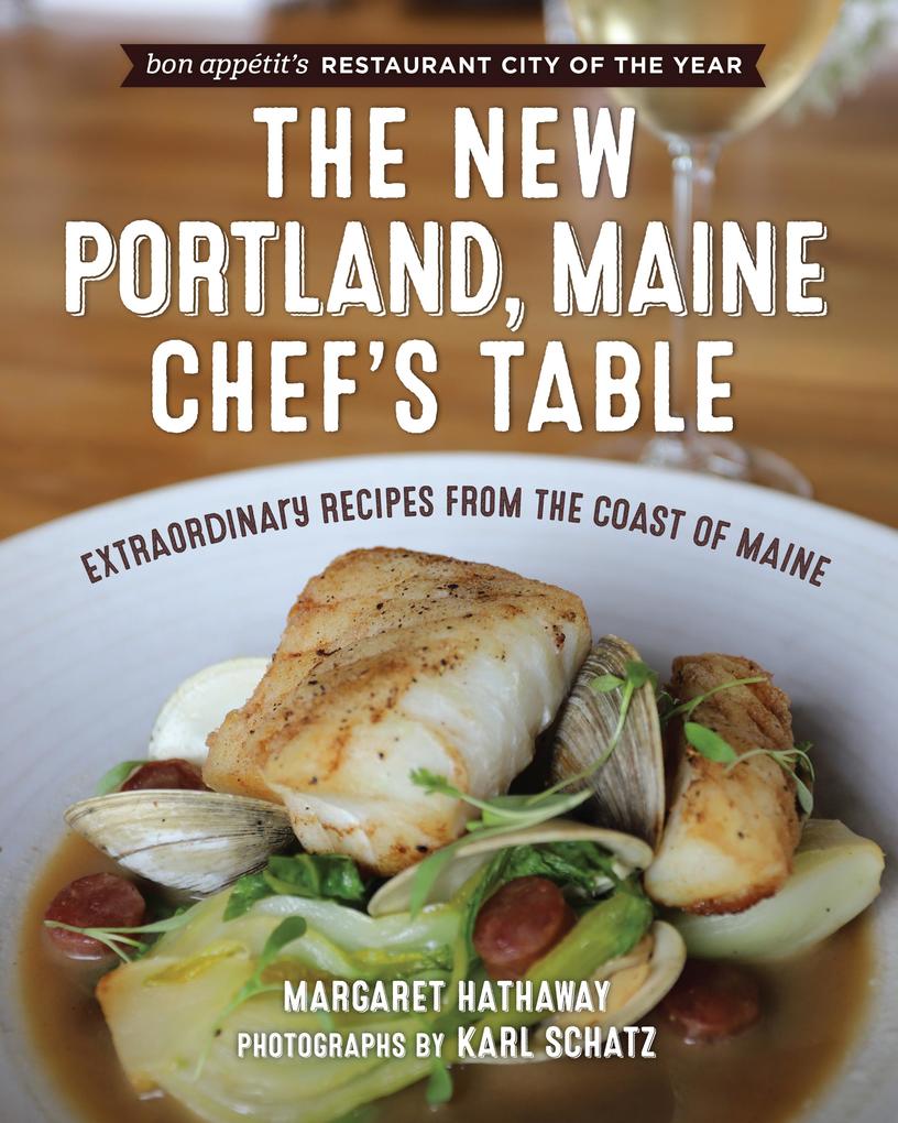Produktbild: The New Portland, Maine, Chef's Table | Margaret Hathaway