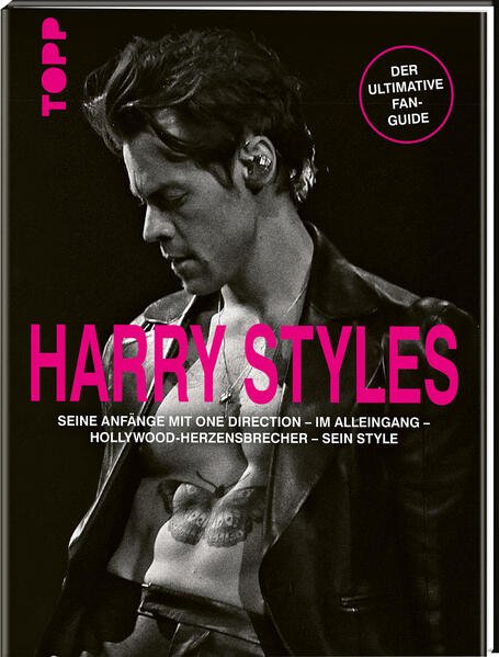 Produktbild: Harry Styles. Seine Anfänge mit One Direction - Im Alleingang - Hollywood-Herzensbrecher - Sein Style