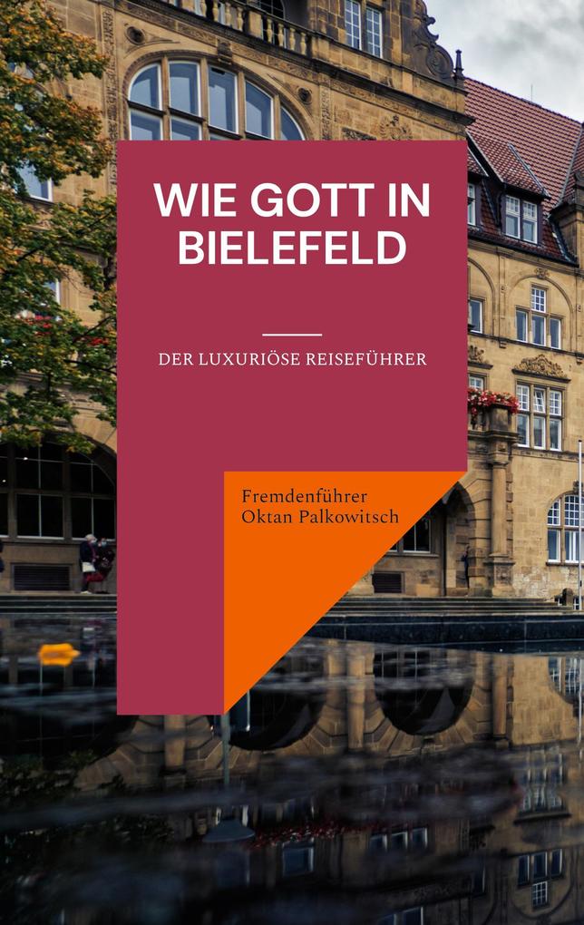 Produktbild: Wie Gott in Bielefeld | Fremdenführer Oktan Palkowitsch