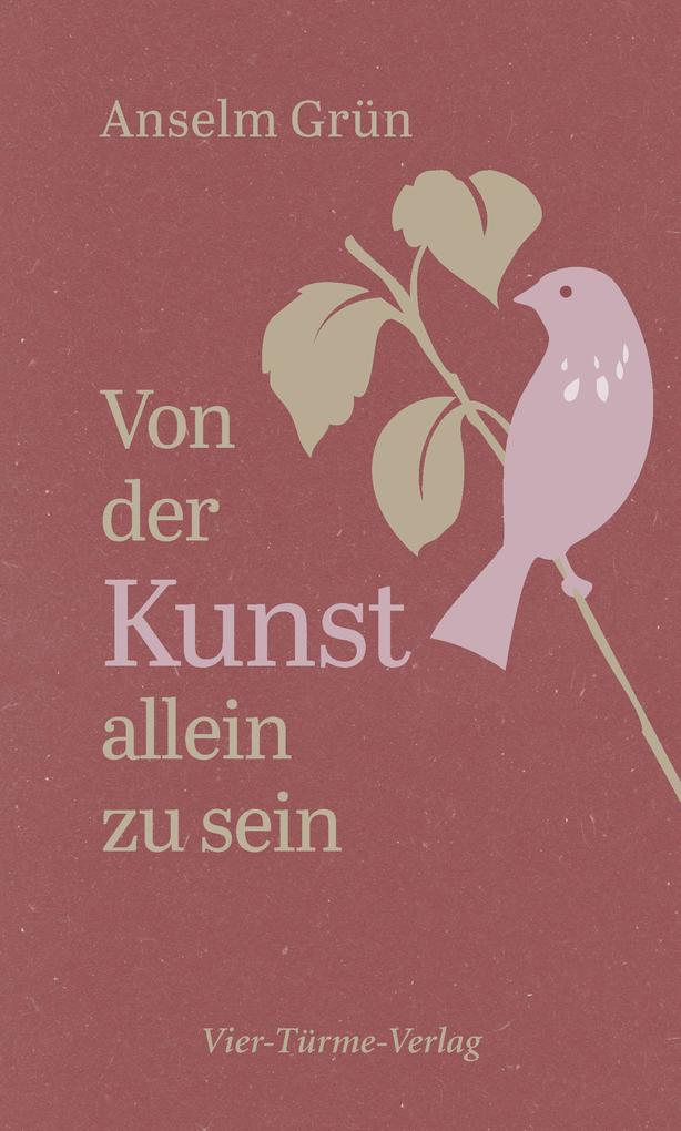 Produktbild: Von der Kunst, allein zu sein | Anselm Grün