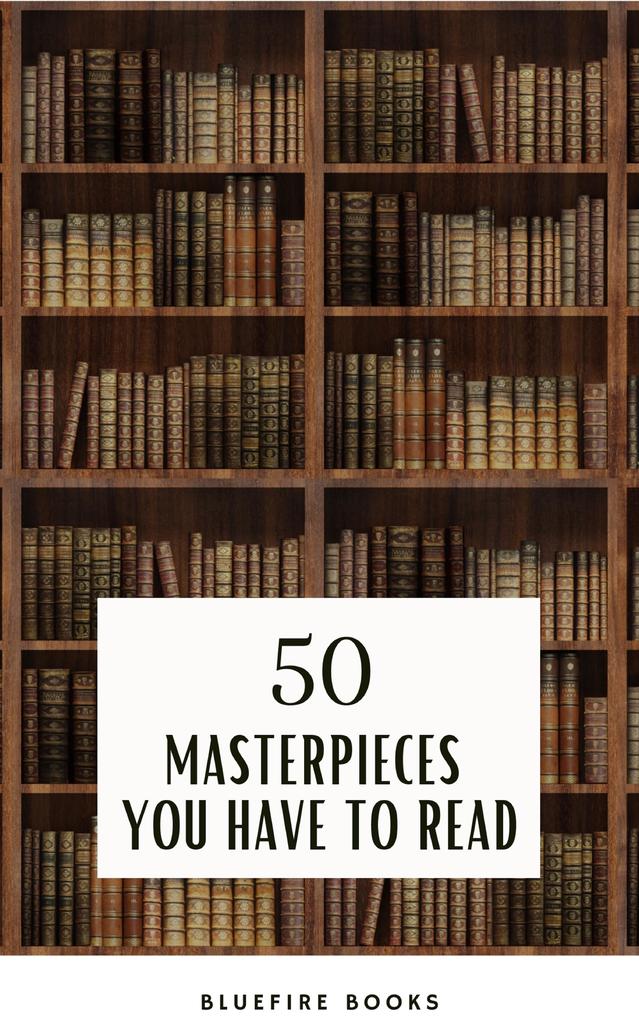 Produktbild: 50 Masterpieces you have to read | Alcott May, Oscar Wilde, Honoré de Balzac, Edgar Rice Burroughs, Anne Brontë