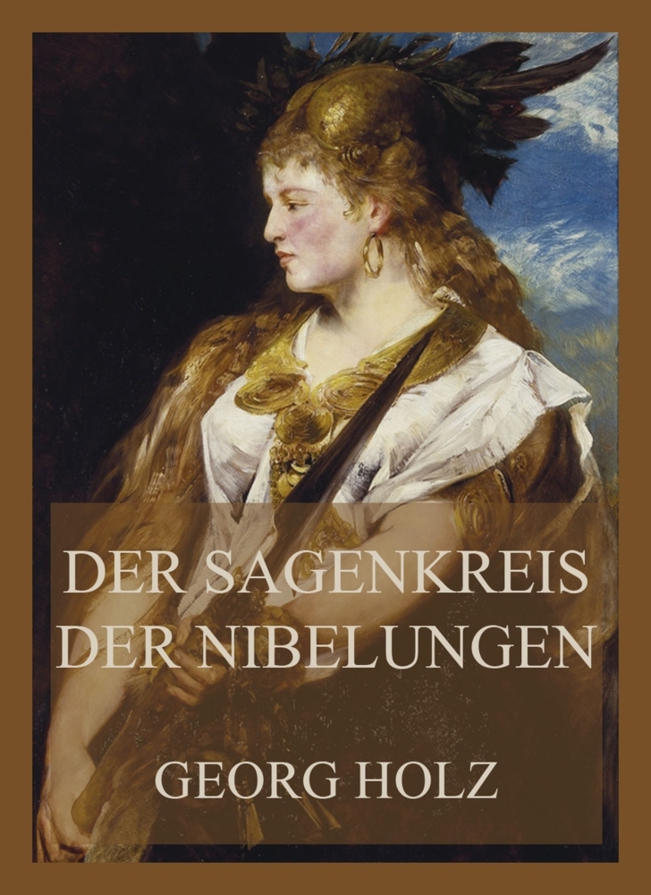 Produktbild: Der Sagenkreis der Nibelungen | Georg Holz