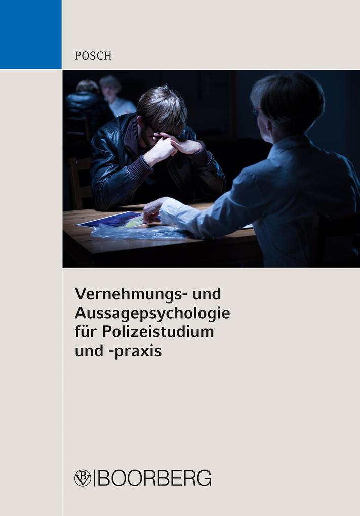Produktbild: Vernehmungs- und Aussagepsychologie für Polizeistudium und -praxis | Lena Posch