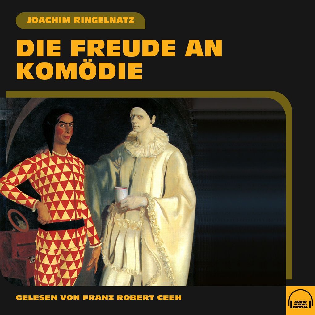 Produktbild: Die Freude an Komödie | Joachim Ringelnatz