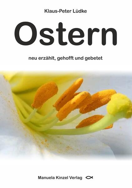 Produktbild: Ostern neu erzählt, gehofft und gebetet | Klaus-Peter Lüdke