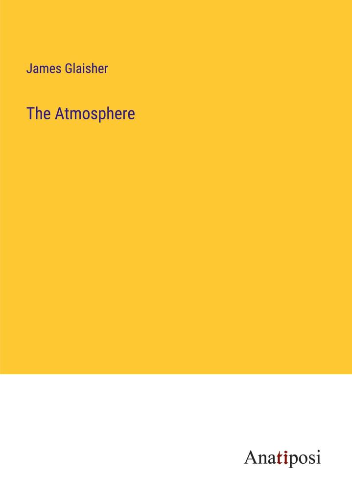 Produktbild: The Atmosphere | James Glaisher