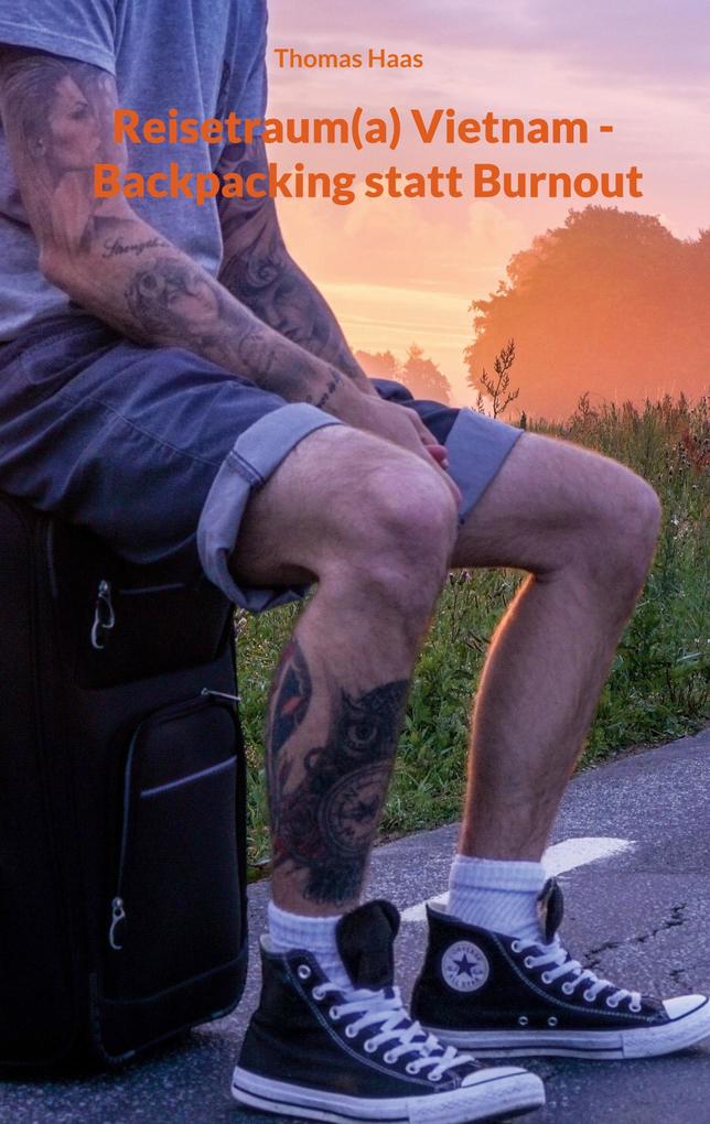 Produktbild: Reisetraum(a) Vietnam - Backpacking statt Burnout | Thomas Haas