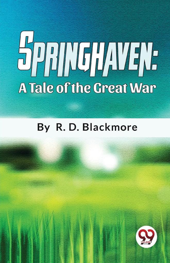 Produktbild: Springhaven A Tale Of The Great War | R D Blackmore