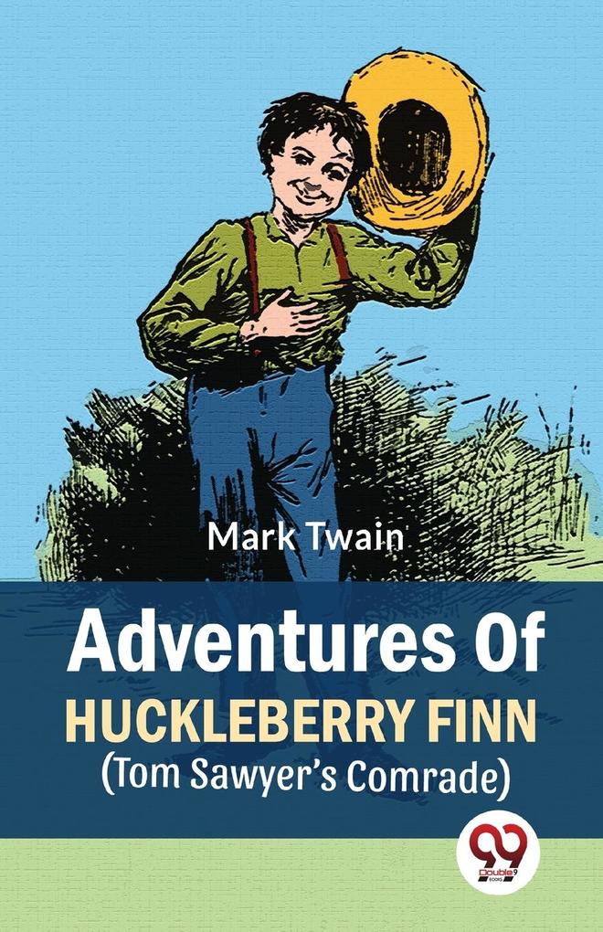Produktbild: Adventures Of Huckleberry Finn (Tom Sawyer's Comrade) | Mark Twain