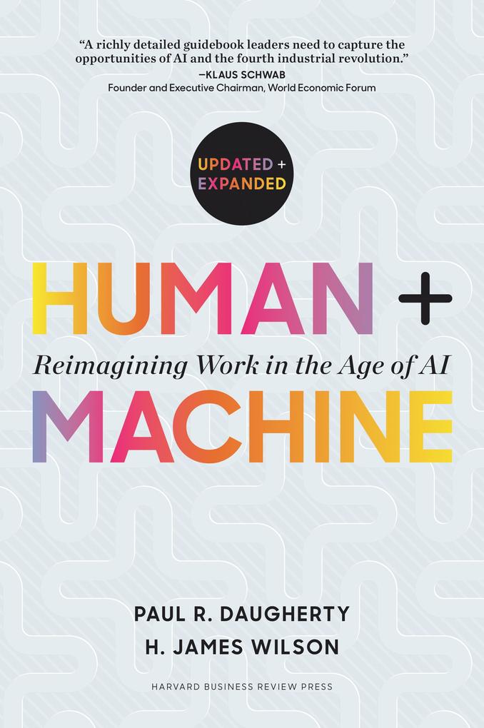 Produktbild: Human + Machine, Updated and Expanded | Paul R. Daugherty, H. James Wilson