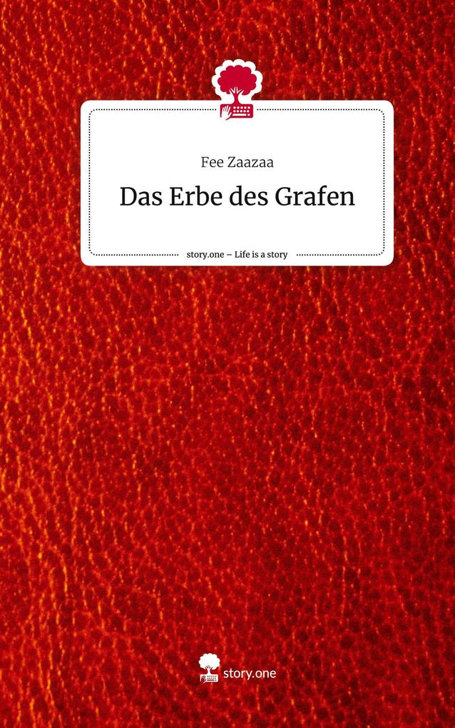 Produktbild: Das Erbe des Grafen. Life is a Story - story.one | Fee Zaazaa