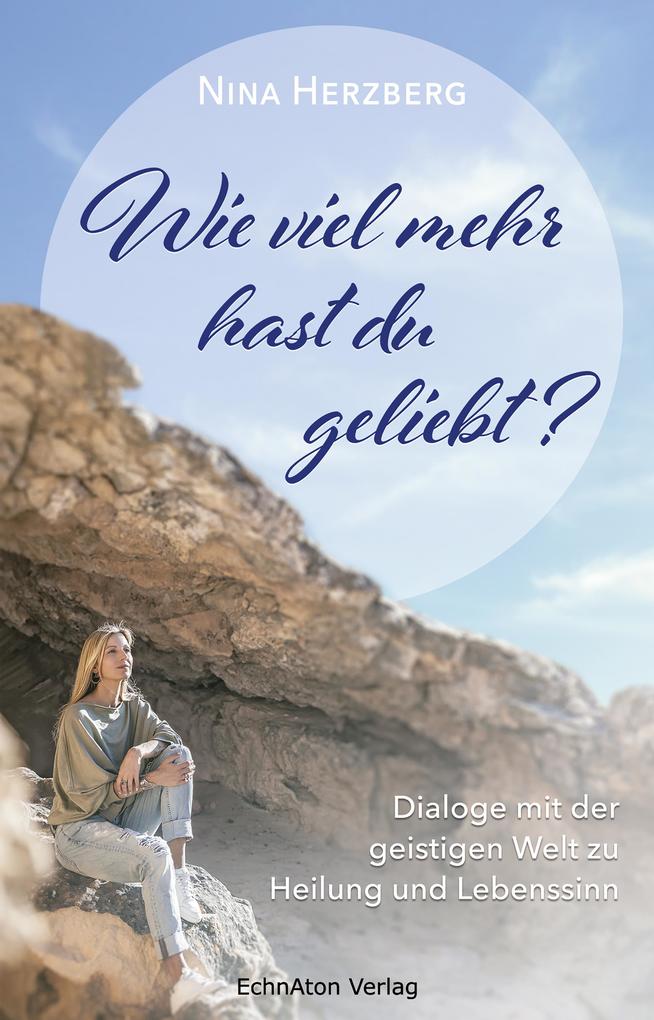 Produktbild: Wie viel mehr hast du geliebt? | Nina Herzberg