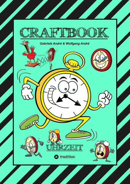 Produktbild: CRAFTBOOK - UHRZEIT LERNEN - BASTELVORLAGE LERNUHR - DOMINO UHRZEITSPIEL - AUSMALMOTIVE - UHREN - RÄTSEL - BILDER | Gabriele André, Wolfgang André