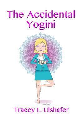 Produktbild: The Accidental Yogini | Tracey L. Ulshafer