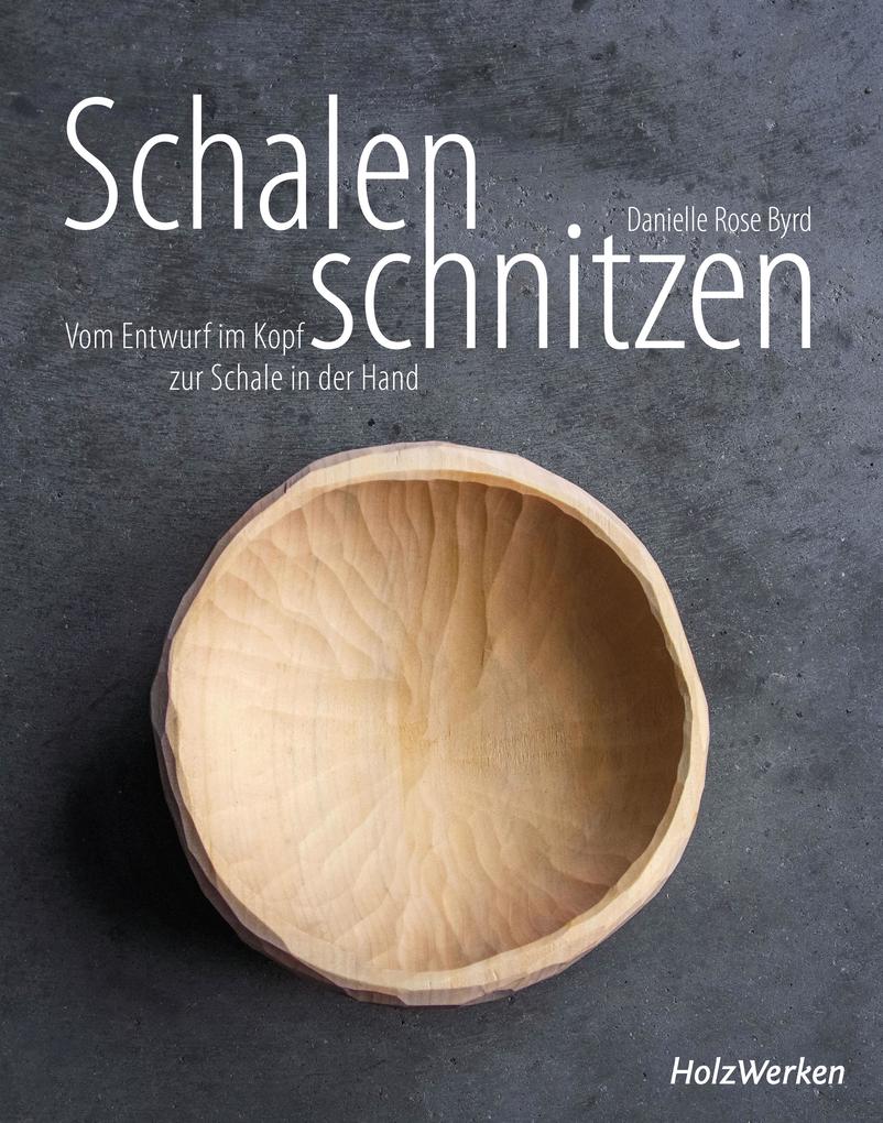 Produktbild: Schalen schnitzen | Danielle Rose Byrd