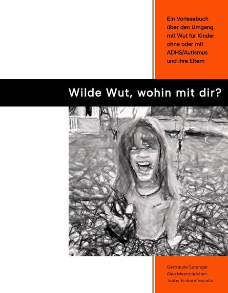 Produktbild: Wilde Wut, wohin mit Dir? | Gertraude Spranger, Alea Meermädchen, Tabby Einhornfreundin