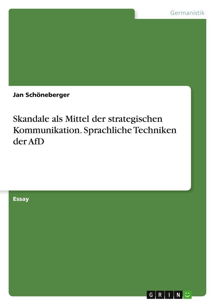 Produktbild: Skandale als Mittel der strategischen Kommunikation. Sprachliche Techniken der AfD | Jan Schöneberger
