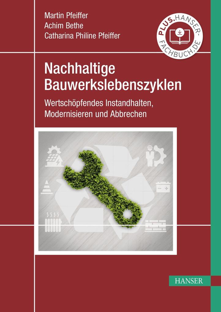 Produktbild: Nachhaltige Bauwerkslebenszyklen | Martin Pfeiffer, Catharina Philine Pfeiffer, Achim Bethe