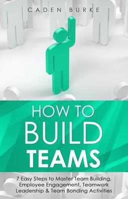Produktbild: How to Build Teams | Caden Burke