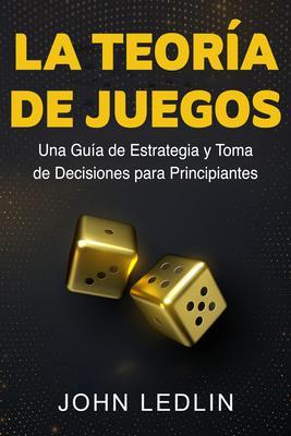Produktbild: La Teoría de Juegos | John Ledlin