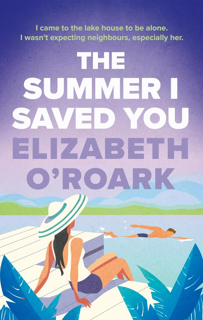 Produktbild: The Summer I Saved You | Elizabeth O'Roark