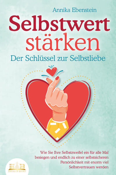 Produktbild: SELBSTWERT STÄRKEN - Der Schlüssel zur Selbstliebe: Wie Sie Ihre Selbstzweifel ein für alle Mal besiegen und endlich zu einer selbstsicheren Persönlichkeit mit enorm viel Selbstvertrauen werden | Annika Ebenstein