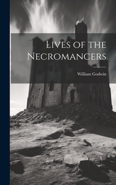 Produktbild: Lives of the Necromancers | William Godwin